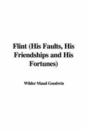 Cover of: Flint (His Faults, His Friendships and His Fortunes)
