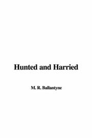 Cover of: Hunted and Harried by Robert Michael Ballantyne