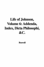 Cover of: Life of Johnson, Volume 6: Addenda, Index, Dicta Philosophi, &C.