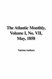 The Atlantic Monthly, Volume I, No. VII, May, 1858
