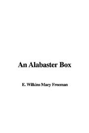 Cover of: An Alabaster Box | Mary Eleanor Wilkins Freeman