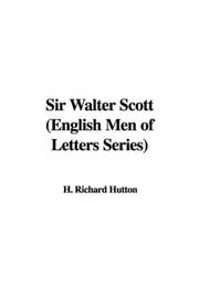 Cover of: Sir Walter Scott (English Men of Letters Series) by Richard Holt Hutton