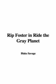 Cover of: Rip Foster in Ride the Gray Planet | Blake Savage
