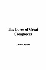 Cover of: The Loves of Great Composers by Gustav Kobbé
