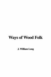 Cover of: Ways of Wood Folk by J. William Long