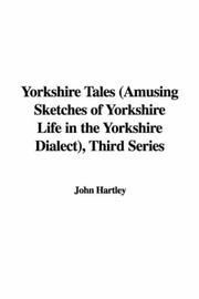 Cover of: Yorkshire Tales (Amusing Sketches of Yorkshire Life in the Yorkshire Dialect), Third Series | John Hartley