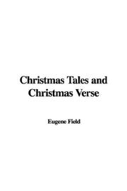 Cover of: Christmas Tales and Christmas Verse by Eugene Field