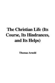 Cover of: The Christian Life (Its Course, Its Hindrances, and Its Helps)