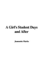 Cover of: A Girl's Student Days and After