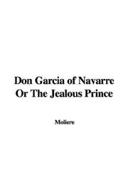 Cover of: Don Garcia of Navarre Or The Jealous Prince