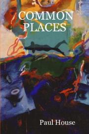 COMMON PLACES by Paul House