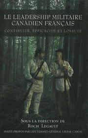 Cover of: Le leadership militaire canadien francais: Continuite, Efficacite, et Loyaute