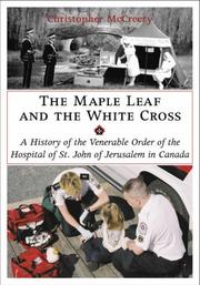 The Maple Leaf and the White Cross by Christopher McCreery