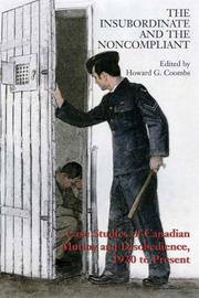 Cover of: The Insubordinate and the Noncompliant: Case Studies of Canadian Mutiny and Disobedience, 1920 to Present