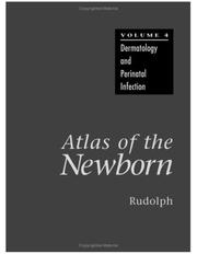 Cover of: Atlas of the Newborn Volume 4 by Arnold J. Rudolph MD