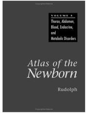 Cover of: Atlas of the Newborn: Thorax, Abdomen, Blood, Endocrine, and Metabolic Disorders (Atlas of the Newborn)