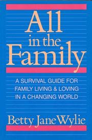 Cover of: All in the Family: A Survival Guide for Family Living and Loving