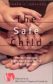 Cover of: The Safe Child: How to Encourage Safety Awareness in Your Child or Teenager