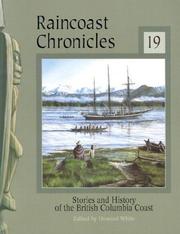 Cover of: Raincoast Chronicles: Stories and History of the British Columbia Coast (Raincoast Chronicles)