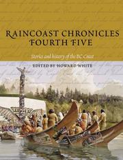 Cover of: Raincoast Chronicles Fourth Five: Stories and History of the BC Coast from Raincoast Chronicles Issues 16-20 (Raincoast Chronicles)