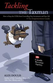 Cover of: Tackling the Taxman: How to Keep the CRA from Controlling Your Investments and Your Life, A Tax Empowerment Guide