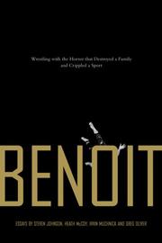 Cover of: Benoit: Wrestling with the Horror That Destroyed a Family and Crippled a Sport