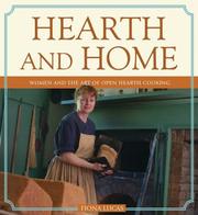 Cover of: Hearth And Home: Women And the Art of Open Hearth Cooking