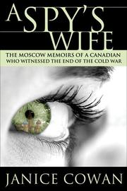 Cover of: A Spy's Wife by Janice Cowan, Janice Cowan