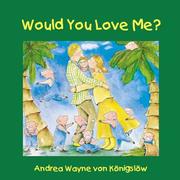 Cover of: Would You Love Me? by Andrea Wayne von Konigslow