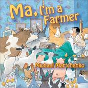 Cover of: Ma, I'm a Farmer by Michael Martchenko