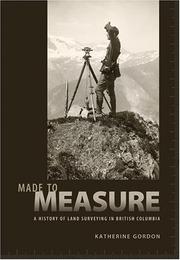 Cover of: Made to Measure: A History of Land Surveying in British Columbia