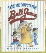 Cover of: Take Me Out To The Ballgame