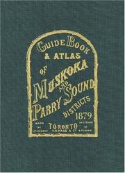 Cover of: Guide Book and Atlas of Muskoka and Parry Sound Districts 1879