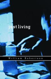 Cover of: Just Living | William Robertson