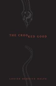 The Crooked Good by Louise Bernice Halfe