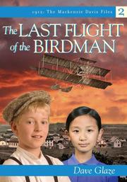 Cover of: Last Flight of the Birdman (1912: The Mackenzie Davis files)