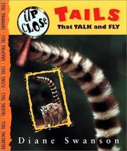 Cover of: Up Close: Tails That Talk And Fly (Swanson, Diane, Up Close.)