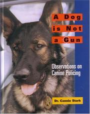Cover of: A Dog is Not a Gun by Cannie Stark