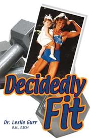 Cover of: Decidedly Fit by Leslie Gurr