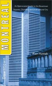 Cover of: Downtown Montreal: An Opinionated Guide to the Downtown Squares, Churches, and Underground City (Walking Tours of Montreal)