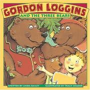 Cover of: Gordon Loggins and the Three Bears by Linda Bailey