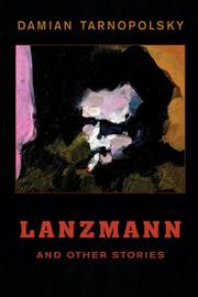 Cover of: Lanzmann and Other Stories by Damian Tarnopolsky