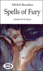 Cover of: Spells of Fury: Charmes de la Fureur (Picas Series)