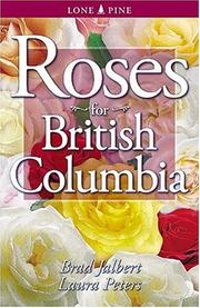 Cover of: Roses for British Columbia by Brad Jalbert, Laura Peters