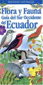Cover of: Flora Y Fauna Guia Del Sur Occidente Del Ecuador by Chris Jiggins, Pablo Andrade, Eduardo Cueva