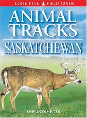 Animal Tracks of Saskatchewan by Ian Sheldon, Tamara Eder