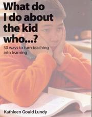 Cover of: What Do I Do About the Kid Who...?: 50 Ways to Turn Teaching into Learning