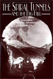 Cover of: The Spiral Tunnels and the Big Hill: A Canadian Railway Adventure