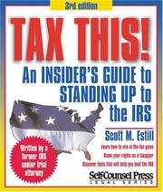 Cover of: Tax This! An Insider's Guide to Standing Up to the IRS (Tax This!: An Insider's Guide to Standing Up to the IRS) by Scott M. Estill