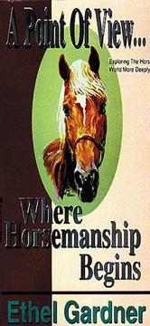 Cover of: A Point of View... Where Horsemanship Begins by Ethel Gardner